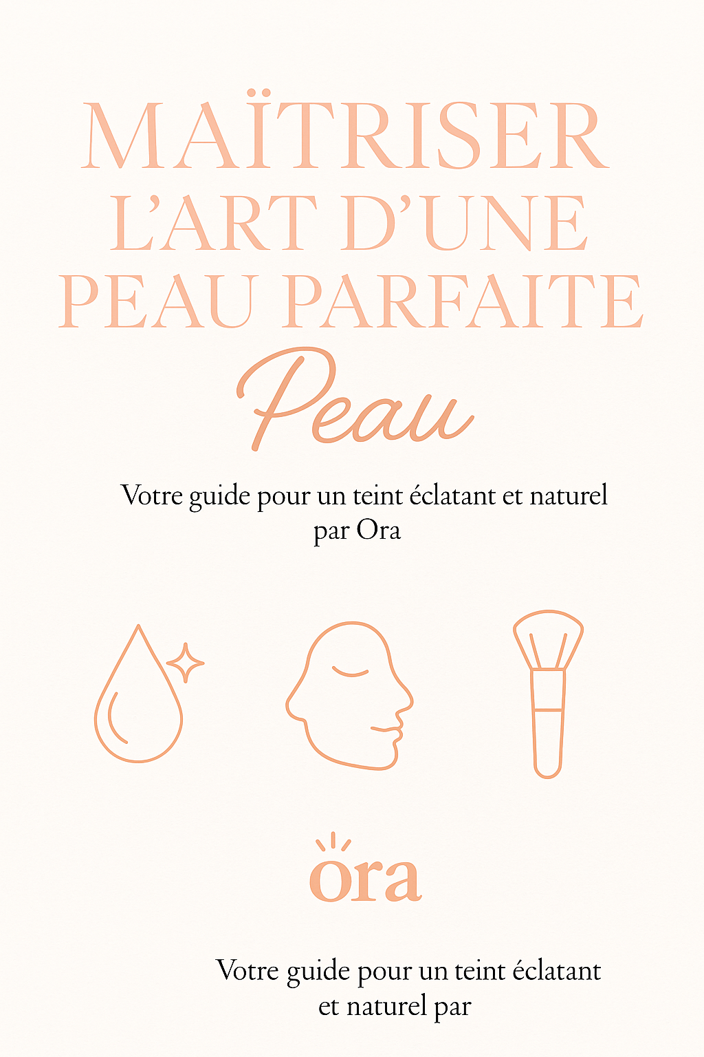 Guide OFFERT : Les secrets pro pour une peau lumineuse et naturelle au quotidien